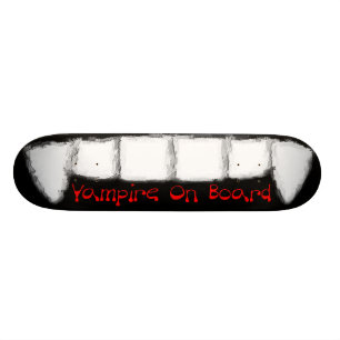 Skateboard Vampire à bord