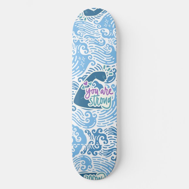 Skateboard Vous êtes un océan fort sur le thème (Recto)