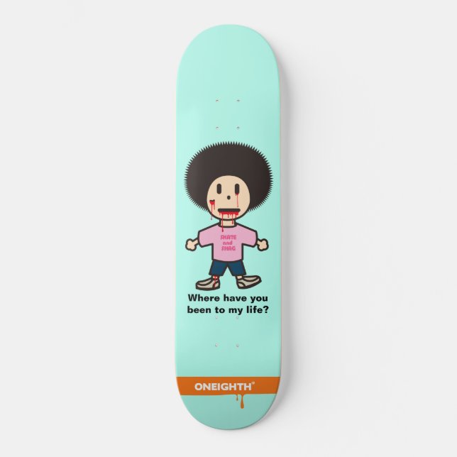 Skateboard Where have you been? ONEIGHTH Tokyo Original (Recto)