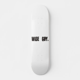 Skateboard wise guy skateboeboard