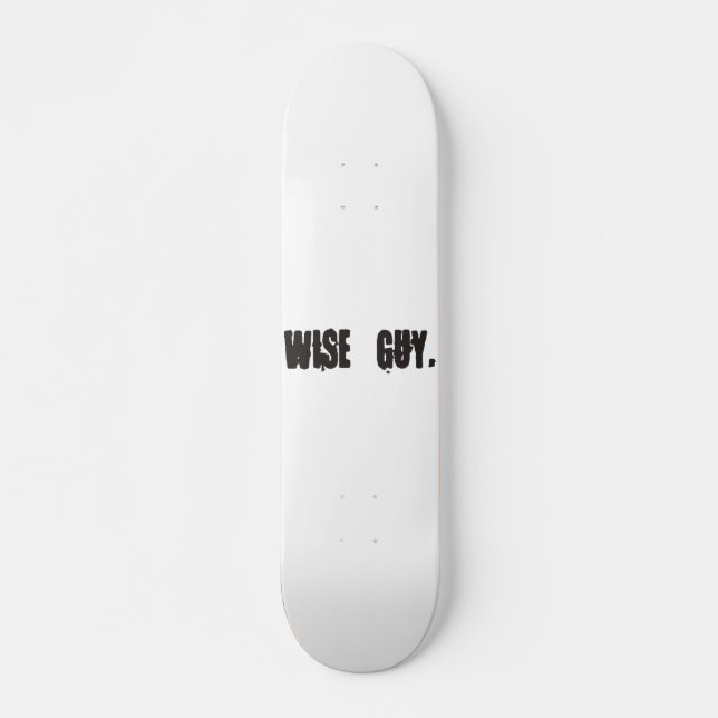 Skateboard wise guy skateboeboard (Devant)