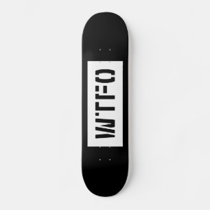 SKATEBOARD WTFO