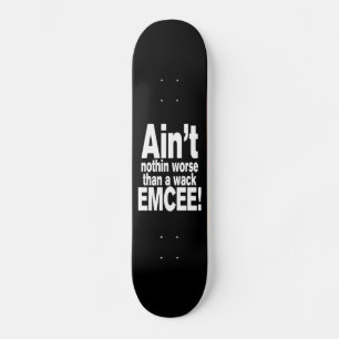 Skateboard Y a rien de pire qu'un mauvais MC !