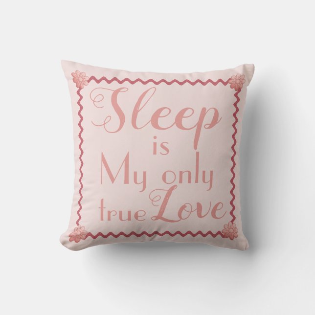 SLEEP est mon seul vrai amour Pink Thlow Oreiller (Recto)