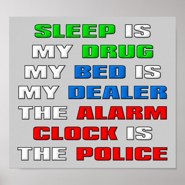 Sleep Is My Drug Drôle Poster Signe (Devant)