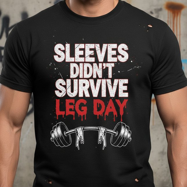 "Sleeves Didn't Survive Leg Day" Funny Gym T-Shirt (Créateur téléchargé)