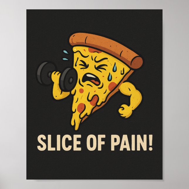 Slice of Pain - Funny Gym Motivation Poster (Devant)