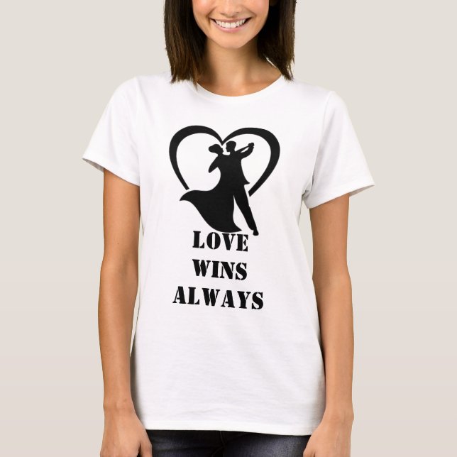 Slogan T-Shirt : "L'amour gagne toujours" Design g (Devant)