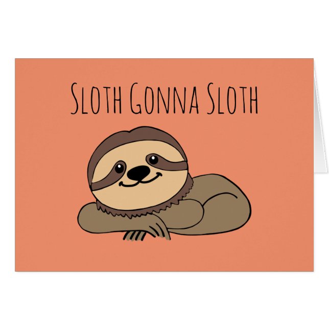 Sloth Gonna Sloth Greeting Card (Devant Horizontal)
