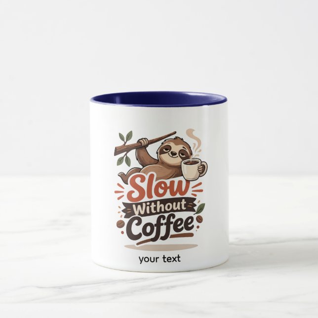 Slow Without Coffee Funny Sloth Mug (Centre)