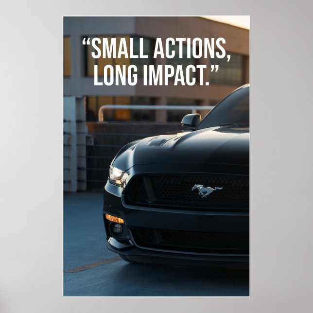 Small Actions Long Impact Car Quote Poster (Devant)