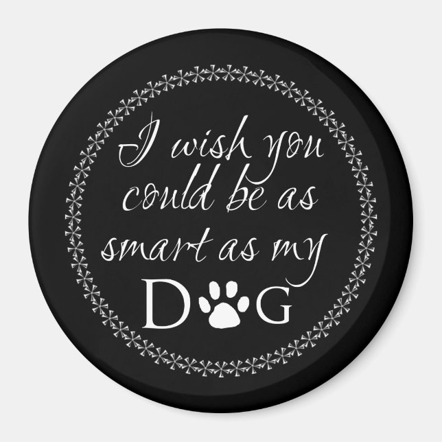Smart comme mon aimant de chien (Devant)