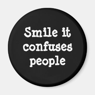 Smile It Confus People Magnet