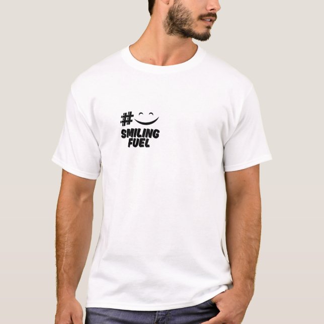 #SmilingFuel T-Shirt – Fun Positive Quote Tee  (Devant)