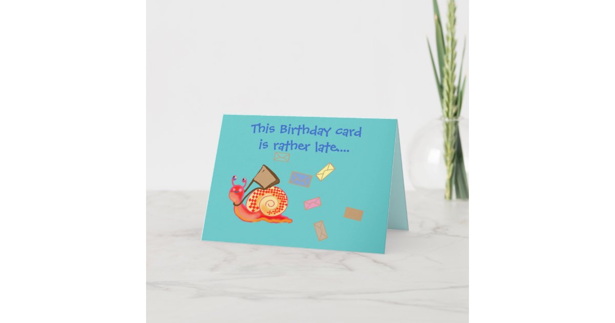 Snail Mail Carte D Anniversaire En Retard Zazzle Fr Snail Mail Carte D Anniversaire En Retard Zazzle Fr
