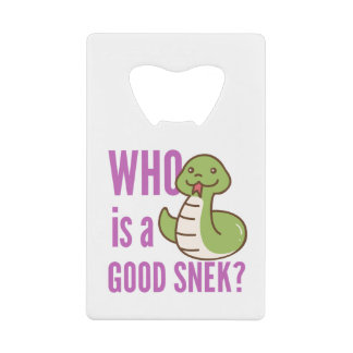 Snake Bottle Opener - "Qui Est Un Bon Snek?"