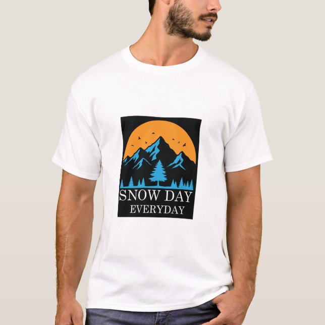 Snow Day Everyday Winter Mountain Lover T-Shirt (Devant)