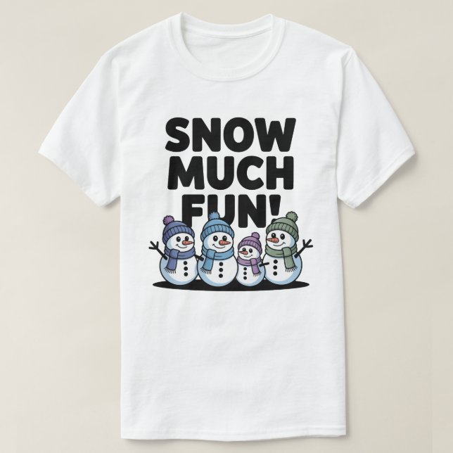 Snow Much Fun Snowman T-Shirt (Design devant)