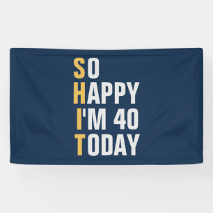 So Happy I'm 40 40e anniversaire bannière / toile