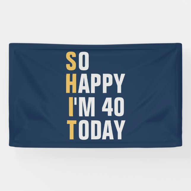So Happy I'm 40 40e anniversaire bannière / toile  (Horizontal)