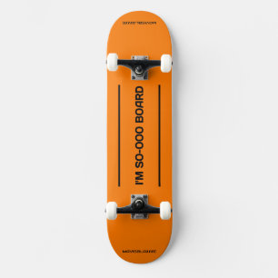 ...SO-OO board skateboard : orange brûlé