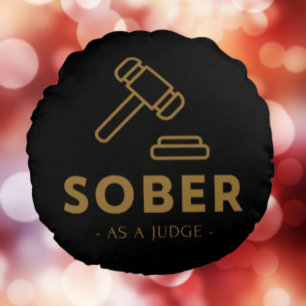 Sober Comme Juge - Gold Gavel Coussin Ronde