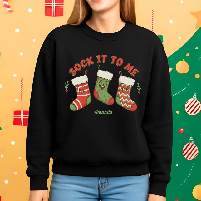 Sock It to Me Funny Christmas Sweatshirt (Créateur téléchargé)