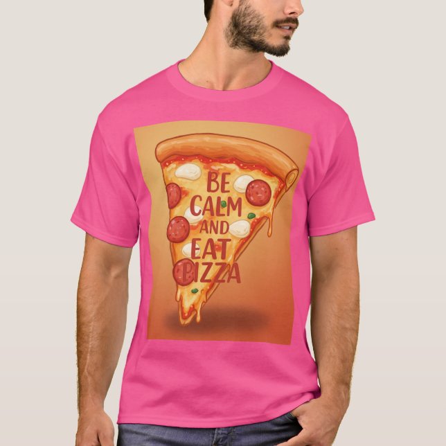 Sois Calme Et Mange Pizza T-shirt (Devant)