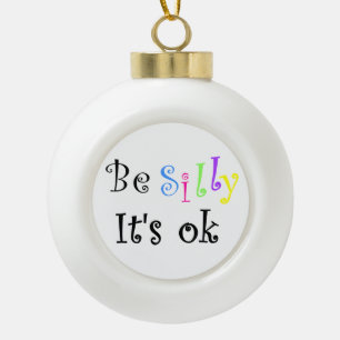 Sois idiot C'est OK-céramique ornement de ballon