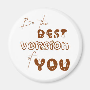 Sois la meilleure version de toi Magnet Mignon Cha