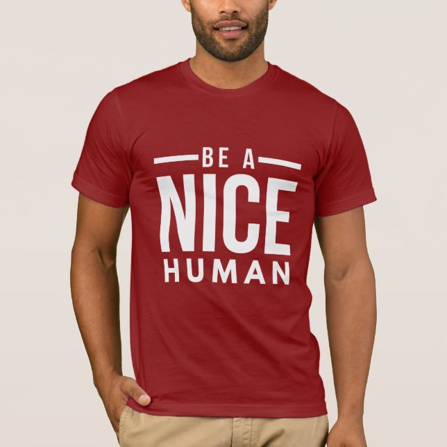 Sois un joli T-shirt humain (Devant)