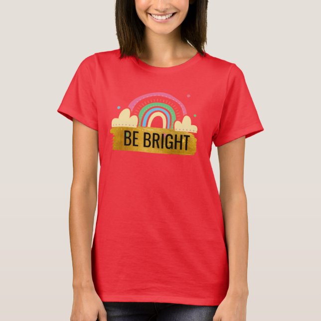 Sois un T-shirt arc-en-ciel brillant (Devant)