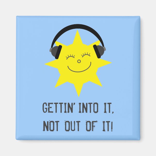 Soleil écouter de la musique GETTIN' IN IT aimant (Devant)