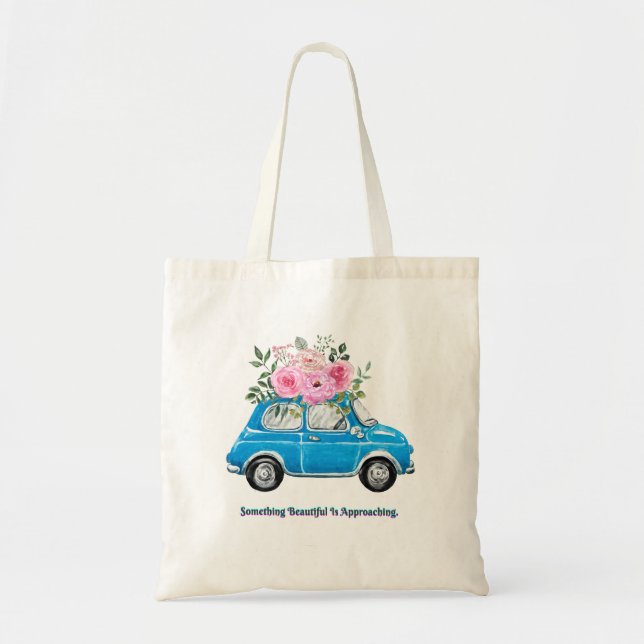 Something Beautiful Is Approaching Tote Bag  (Devant)