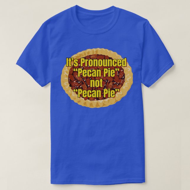 Son Prononcé Pecan Pie TShirt (Design devant)