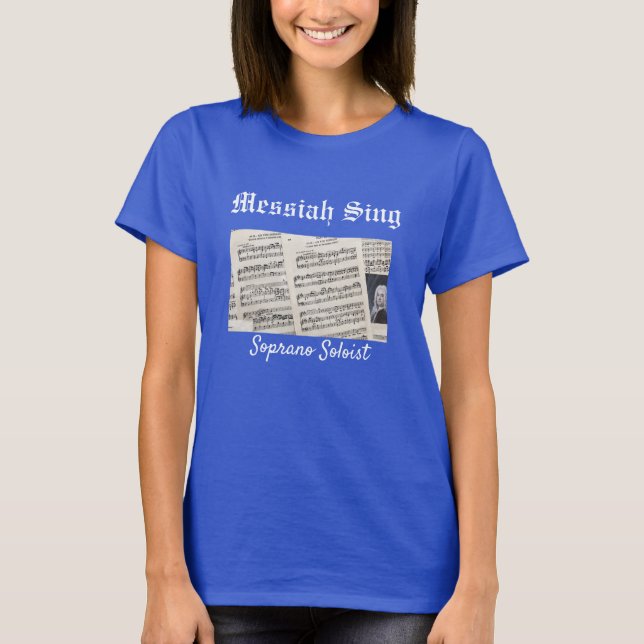 Soprano Soloist Messiah Sing T-Shirt (Devant)