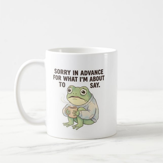 Sorry in Advance Frog Coffee Mug (Gauche)