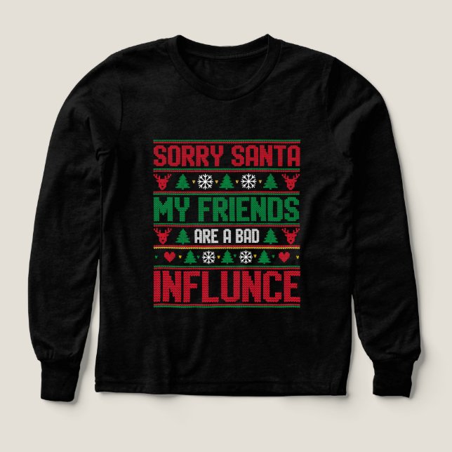 Sorry Santa Friends Bad Influence Ugly Christmas  (Motif recto)