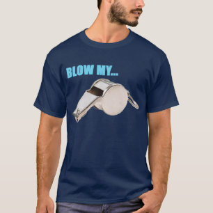 Soufflez mon T-shirt de sifflement
