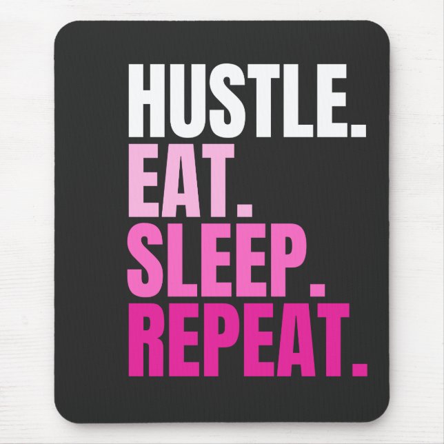 Souris Pink HUSTLE.EAT.SLEEP. RECOMMENCER. Tapis de souri (Devant)