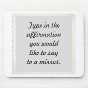 Souris Votre affirmation sur un design de miroir, tapis d