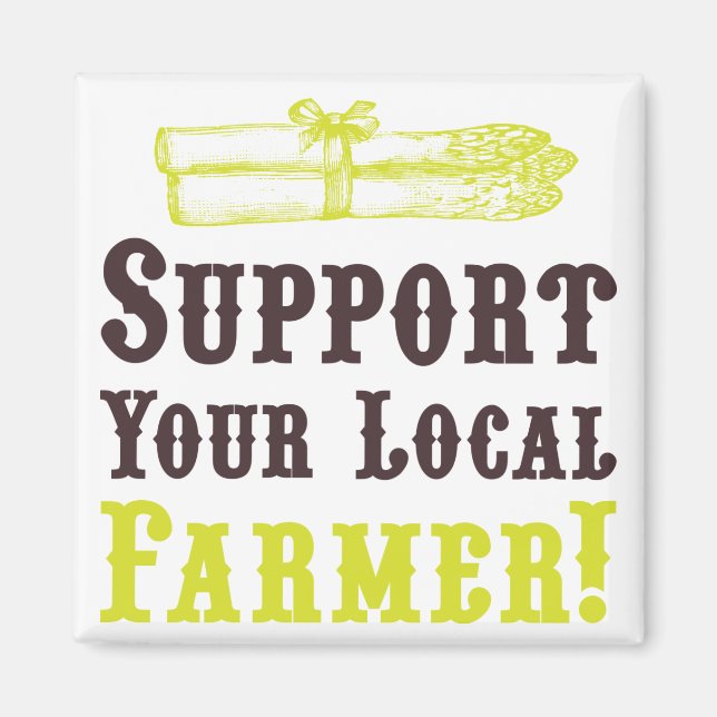 Soutenez Votre Agriculteur Local ! Magnet (Devant)