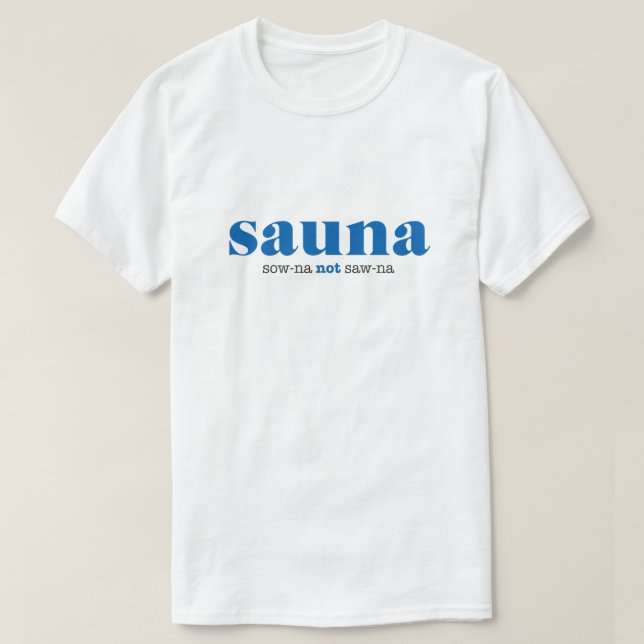 Sow-na pas Saw-na T-shirt (Design devant)