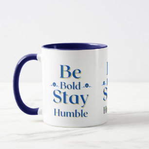 Soyez audacieux Restez humbles Mug à deux tons