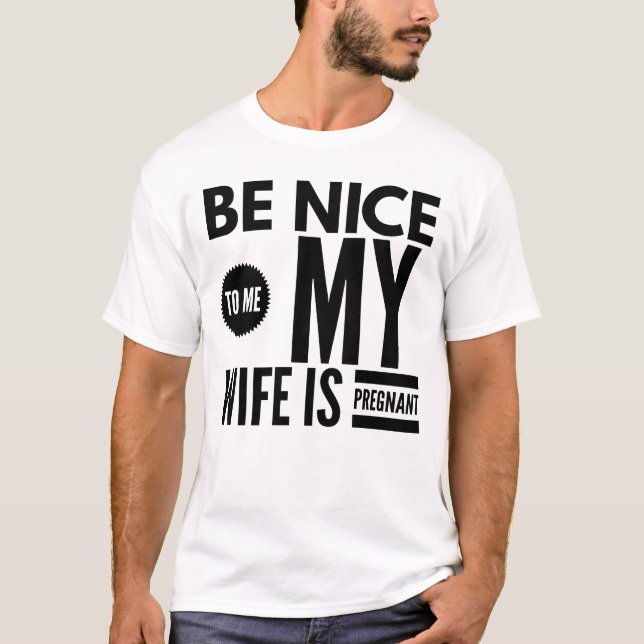 SOYEZ BON POUR MOI MA FEMME EST UNE T-shirt ENCEIN (Devant)