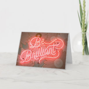 Soyez brillant - Vous avez cette carte d'inspirati