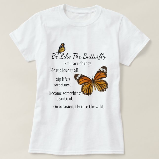 Soyez comme un monarque papillon version T-shirt (Design devant)