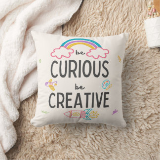 Soyez curieux Soyez créatif - Coussin