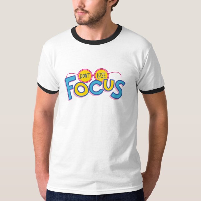 Soyez dévoué, motivé "Ne perdez pas Focus" t-shirt (Devant)