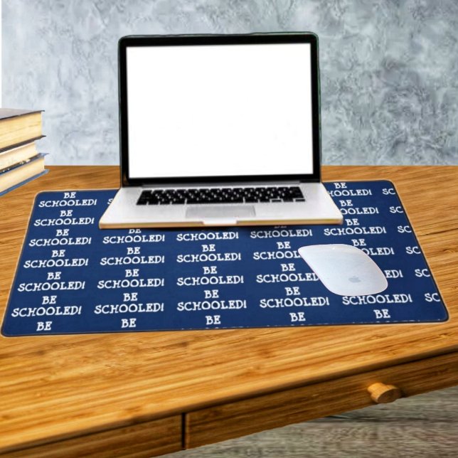 SOYEZ ÉCOUTÉ ! (This desk mat design, should keep your mind on your studies-positively, of course!)